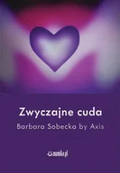 Poezja - Zwyczajne cuda - Barbara Sobecka by Axis - miniaturka - grafika 1