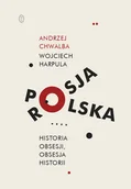 Biografie i autobiografie - Polska-Rosja. Historia obsesji, obsesja historii | ZAKŁADKA DO KSIĄŻEK GRATIS DO KAŻDEGO ZAMÓWIENIA - miniaturka - grafika 1