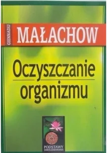 ABA Małachow Giennadij Oczyszczanie organizmu - Zdrowie - poradniki - miniaturka - grafika 3