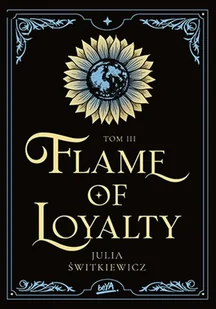 Flame of Loyalty. Tom 3 - Literatura obyczajowa - miniaturka - grafika 1