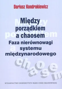 Między porządkiem a chaosem - Dariusz Kondrakiewicz - Podręczniki dla szkół wyższych - miniaturka - grafika 1