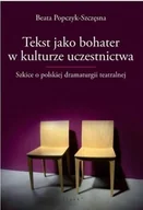 Książki o kulturze i sztuce - Tekst jako bohater w kulturze uczestnictwa - miniaturka - grafika 1