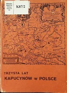 Religia i religioznawstwo - Trzysta lat kapucynów w Polsce - miniaturka - grafika 1
