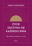 Rozwój osobisty - Życie zaczyna się każdego dnia. 366 refleksji, żeby być tu i teraz - miniaturka - grafika 1