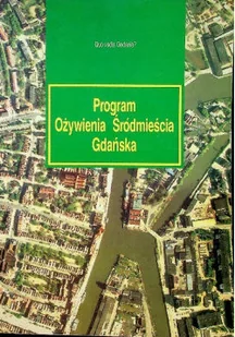Program Ożywienia Śródmieścia Gdańska - Książki o kulturze i sztuce - miniaturka - grafika 1