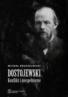 Filologia i językoznawstwo - Dostojewski. Konflikt i niespełnienie - Michał Kruszelnicki - miniaturka - grafika 1