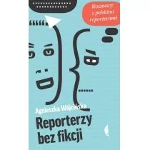 Reporterzy bez fikcji Rozmowy z polskimi reporterami - Wywiady, wspomnienia Reporterzy bez fikcji Rozmowy z polskimi reporterami - Wywiady, wspomnienia - miniaturka - grafika 1