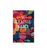 Psychologia - W krainie babci. Badanie mitów, odkrywanie rzeczywistości - miniaturka - grafika 1