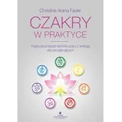 Psychologia - Czakry w praktyce Najskuteczniejsze techniki pracy z energią dla początkujących CHRISTINE ARANA FADER - miniaturka - grafika 1