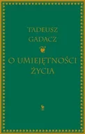 Filozofia i socjologia - Iskry O umiejętności życia - Tadeusz Gadacz - miniaturka - grafika 1