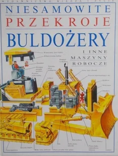 Niesamowite przekroje buldożery i inne maszyny robotnicze - Książki o kulturze i sztuce - miniaturka - grafika 1