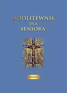 Modlitewnik dla seniora - Religia i religioznawstwo - miniaturka - grafika 1