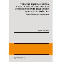 Terminy przedawnienia a neutralność systemu VAT w orzecznictwie Trybunału Sprawiedliwości UE Agata Ćwik-Bury - Prawo - miniaturka - grafika 1