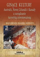E-booki - biznes i ekonomia - Ginące kultury Australii, Nowej Zelandii i Kanady a zarządzanie turystyką zrównoważoną - miniaturka - grafika 1