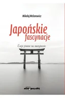 Książki o kulturze i sztuce - Japońskie fascynacje Mikołaj Melanowicz - miniaturka - grafika 1