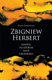 Zbigniew Herbert. Kamień, na którym mnie urodzono - Wywiady - miniaturka - grafika 1