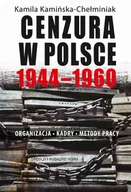 E-booki - nauka - Cenzura w Polsce 1944-1960. Organizacja, kadry, metody pracy - miniaturka - grafika 1