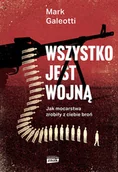 Felietony i reportaże - Wszystko jest wojną. Jak mocarstwa zrobiły z ciebie broń - miniaturka - grafika 1