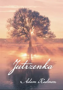 Jutrzenka Kadmon Adam - Poezja - miniaturka - grafika 2