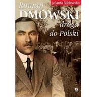 Historia świata - Rytm Oficyna Wydawnicza Roman Dmowski, Droga do Polski - JOLANTA NIKLEWSKA - miniaturka - grafika 1