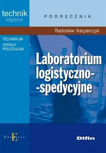 Difin Laboratorium logistyczno-spedycyjne - Radosław Kacperczyk - Podręczniki dla liceum - miniaturka - grafika 1