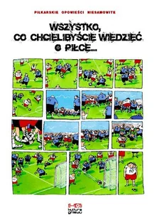 Wszystko, co chcielibyście wiedzieć o piłce... - Komiksy dla młodzieży - miniaturka - grafika 1