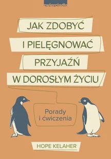 Jak zdobyć i pielęgnować przyjaźń w dorosłym życiu. Porady i ćwiczenia - E-booki - poradniki - miniaturka - grafika 1
