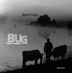 Bug. Pejzaż nostalgiczny - Albumy krajoznawcze - miniaturka - grafika 1
