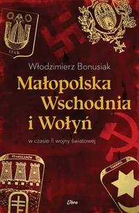 Libra Pl Małopolska Wschodnia i Wołyń w czasie II wojny światowej - Historia świata - miniaturka - grafika 2