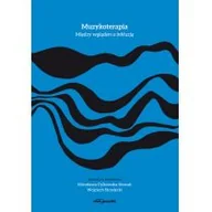 Psychologia - Wydawnictwo Adam Marszałek Muzykoterapia Między wglądem a inkluzją - Cylkowska-Nowak M., Strzelecki W. - miniaturka - grafika 1