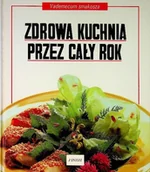 Diety, zdrowe żywienie - Zdrowa kuchnia przez cały rok - miniaturka - grafika 1