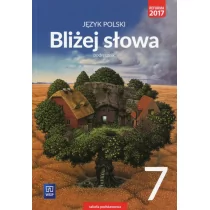 WSIP Wydawnictwa Szkolne i Pedagogiczne Bliżej słowa Język polski 7 Podręcznik