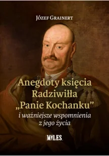 Anegdoty księcia Radziwiłła. 'Panie Kochanku'... - Biografie i autobiografie - miniaturka - grafika 1