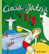 Powieści i opowiadania - Media Rodzina Ciocia Jadzia w Rio - Eliza Piotrowska - miniaturka - grafika 1
