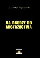 Biografie i autobiografie - Na drodze do mistrzostwa - miniaturka - grafika 1