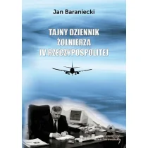 Tajny dziennik żołnierza IV Rzeczypospolitej - Baraniecki Jan - Historia świata - miniaturka - grafika 1