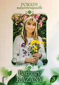 Zdrowie - poradniki - Porady naturoterapeutki Barbary Kazany. Część 3 - miniaturka - grafika 1