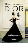 Biografie i autobiografie - Merci, monsieur Dior - miniaturka - grafika 1