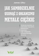 E-booki - nauka - Jak samodzielnie usunąć z organizmu metale ciężkie (e-book) - miniaturka - grafika 1