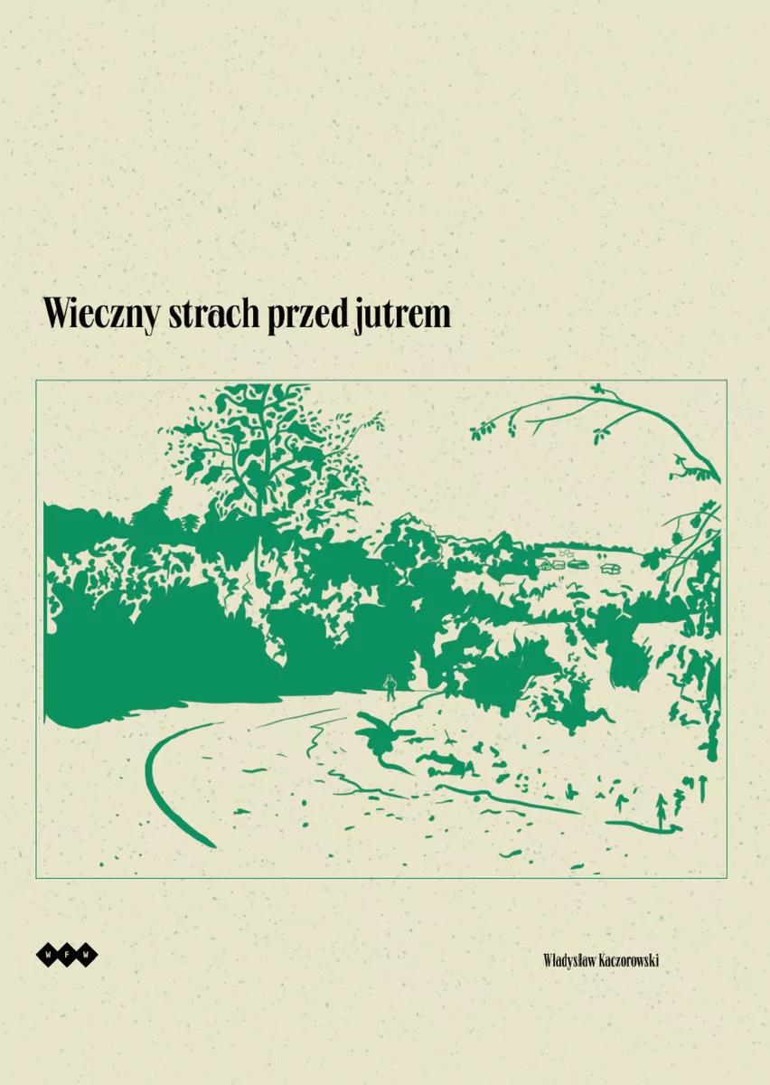 Wieczny strach przed jutrem Władysław Kaczorowski