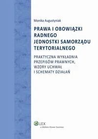 Prawa i obowiązki radnego jednostki samorządu terytorialnego Monika Augustyniak - Prawo Prawa i obowiązki radnego jednostki samorządu terytorialnego Monika Augustyniak - Prawo - miniaturka - grafika 1