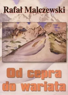 Od cepra do wariata. Felietony zakopiańskie - Książki regionalne - miniaturka - grafika 1