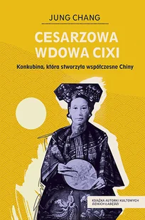 Cesarzowa wdowa Cixi - Biografie i autobiografie - miniaturka - grafika 2