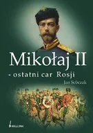 Biografie i autobiografie - Mikołaj II Ostatni Car Rosji - miniaturka - grafika 1