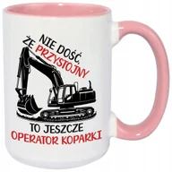 Kubki - Kubek Z Nadrukiem PREZENT DLA OPERATORA KOPARKI Biało Różowy - miniaturka - grafika 1