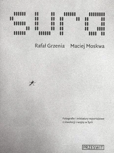 Prześwit Rafał Grzenia, Maciej Moskwa Sura - Felietony i reportaże - miniaturka - grafika 1