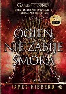 Ogień Nie Zabije Smoka James Hibberd - Biografie i autobiografie - miniaturka - grafika 2