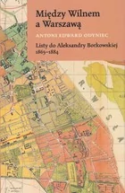 Między Wilnem a Warszawą Nowa - Biografie i autobiografie - miniaturka - grafika 2