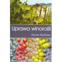 Powszechne Wydawnictwo Rolnicze i Leśne Uprawa winorośli - wydanie trzecie - Roman Myśliwiec