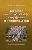 Historia Polski - WAM Likwidowanie szkolnictwa katolickiego w drugiej połowie lat czterdziestych XX wieku Witold Jan Chmielewski - miniaturka - grafika 1